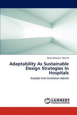 Adaptability as Sustainable Design Strategies in Hospitals 1