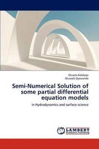 bokomslag Semi-Numerical Solution of some partial differential equation models