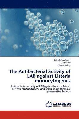 The Antibacterial Activity of Lab Against Listeria Monocytogenes 1
