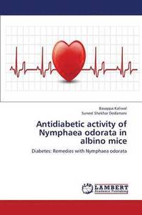 bokomslag Antidiabetic activity of Nymphaea odorata in albino mice