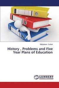 bokomslag History, Problems and Five Year Plans of Education