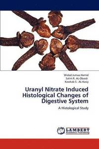 bokomslag Uranyl Nitrate Induced Histological Changes of Digestive System