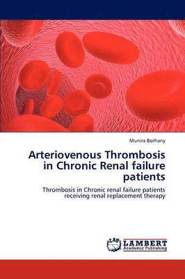 bokomslag Arteriovenous Thrombosis in Chronic Renal failure patients