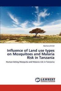 bokomslag Influence of Land Use Types on Mosquitoes and Malaria Risk in Tanzania