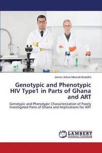 bokomslag Genotypic and Phenotypic HIV Type1 in Parts of Ghana and Art