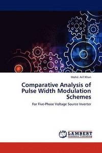 bokomslag Comparative Analysis of Pulse Width Modulation Schemes