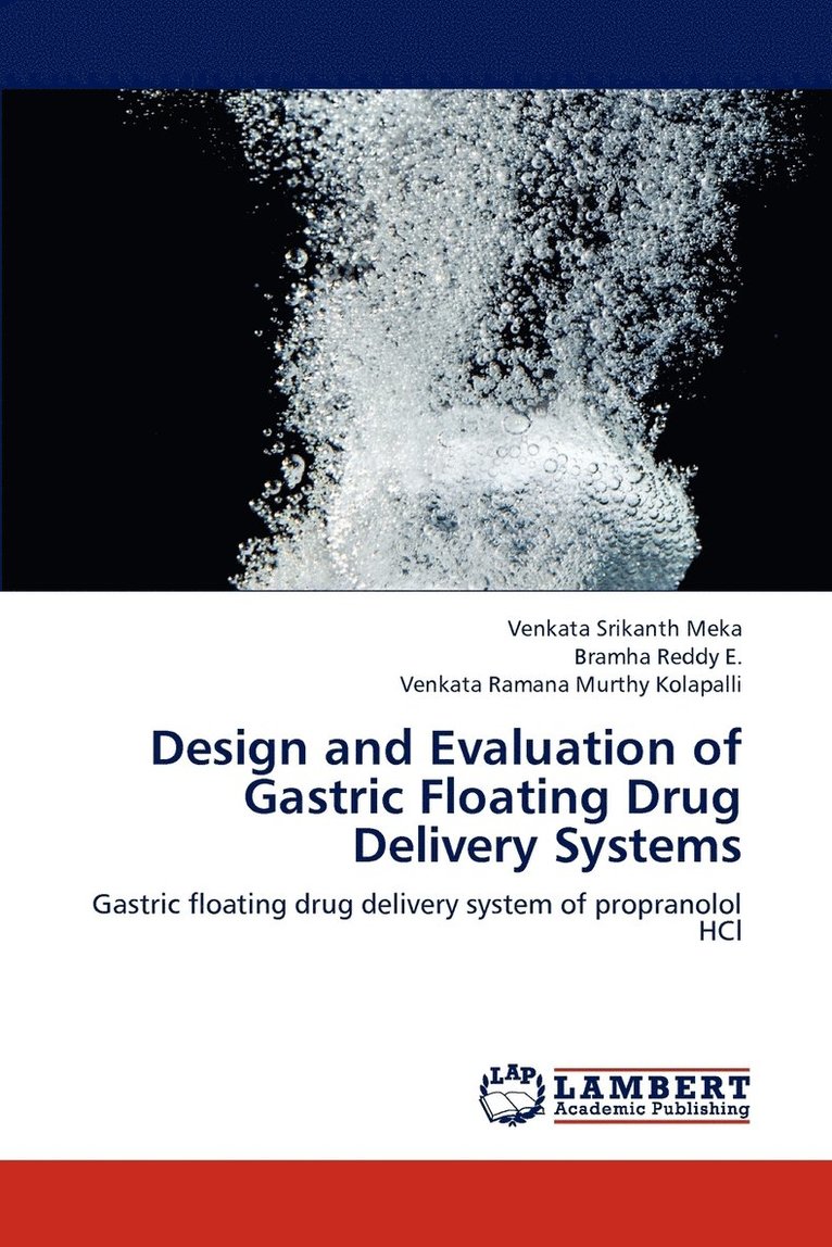 Design and Evaluation of Gastric Floating Drug Delivery Systems 1