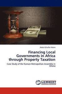 bokomslag Financing Local Governments in Africa through Property Taxation