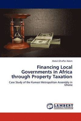 Financing Local Governments in Africa through Property Taxation 1