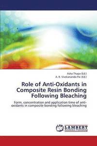 bokomslag Role of Anti-Oxidants in Composite Resin Bonding Following Bleaching