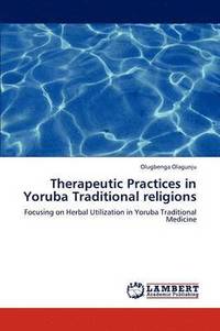 bokomslag Therapeutic Practices in Yoruba Traditional Religions