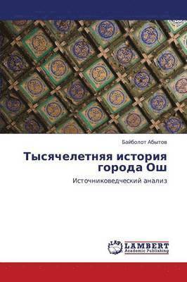 bokomslag Tysyacheletnyaya Istoriya Goroda Osh