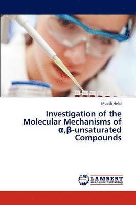 Investigation of the Molecular Mechanisms of &#945;,&#946;-unsaturated Compounds 1