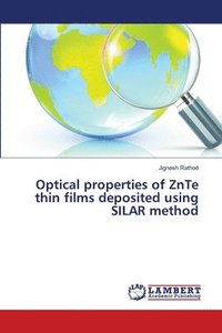bokomslag Optical properties of ZnTe thin films deposited using SILAR method