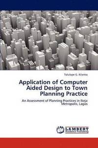 bokomslag Application of Computer Aided Design to Town Planning Practice