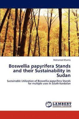 bokomslag Boswellia Papyrifera Stands and Their Sustainability in Sudan