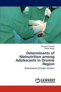 bokomslag Determinants of Malnutrition Among Adolescents in Oromia Region