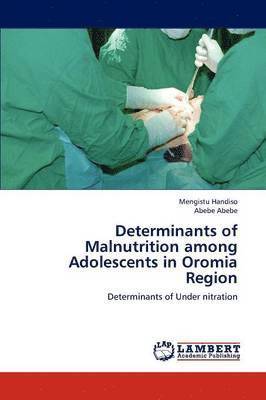 Determinants of Malnutrition Among Adolescents in Oromia Region 1