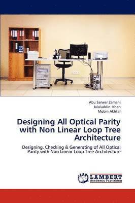 Designing All Optical Parity with Non Linear Loop Tree Architecture 1