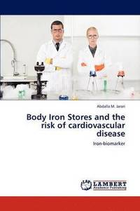 bokomslag Body Iron Stores and the Risk of Cardiovascular Disease