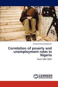 bokomslag Correlation of Poverty and Unemployment Rates in Nigeria