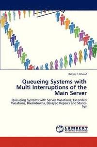 bokomslag Queueing Systems with Multi Interruptions of the Main Server