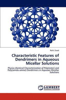 Characteristic Features of Dendrimers in Aqueous Micellar Solutions 1
