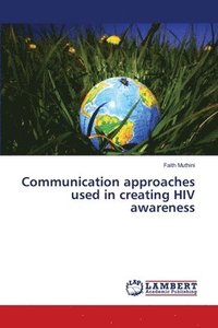 bokomslag Communication approaches used in creating HIV awareness