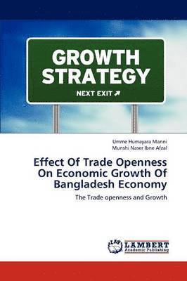 Effect of Trade Openness on Economic Growth of Bangladesh Economy 1