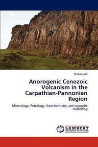 bokomslag Anorogenic Cenozoic Volcanism in the Carpathian-Pannonian Region