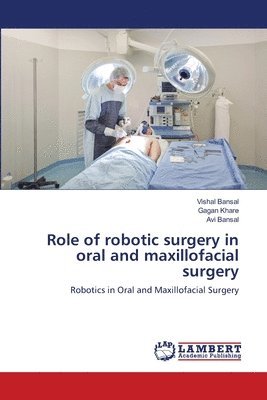 Role of robotic surgery in oral and maxillofacial surgery 1