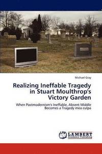 bokomslag Realizing Ineffable Tragedy in Stuart Moulthrop's Victory Garden
