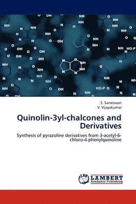 bokomslag Quinolin-3yl-Chalcones and Derivatives