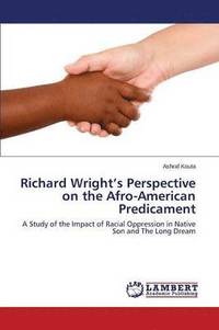 bokomslag Richard Wright's Perspective on the Afro-American Predicament