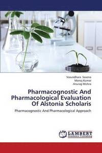 bokomslag Pharmacognostic and Pharmacological Evaluation of Alstonia Scholaris