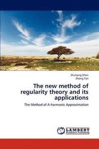 bokomslag The New Method of Regularity Theory and Its Applications