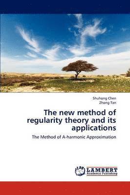 Chen Shuhong, Tan Zhong - New Method of Regularity Theory and Its Applications, Häftad