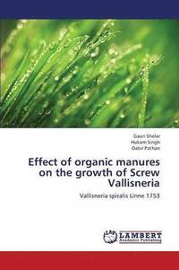 bokomslag Effect of organic manures on the growth of Screw Vallisneria