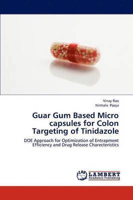 Guar Gum Based Micro Capsules for Colon Targeting of Tinidazole 1