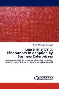 bokomslag Lease Financing; Hindrarnces to Adoption by Business Enterprisses