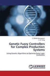 bokomslag Genetic Fuzzy Controllers for Complex Production Systems