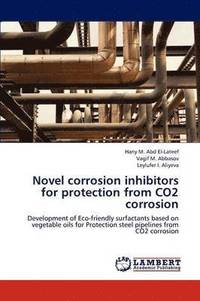 bokomslag Novel Corrosion Inhibitors for Protection from Co2 Corrosion