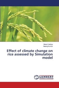 bokomslag Effect of climate change on rice assessed by Simulation model