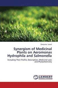 bokomslag Synergism of Medicinal Plants on Aeromonas Hydrophila and Salmonella