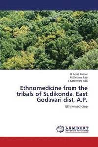bokomslag Ethnomedicine from the Tribals of Sudikonda, East Godavari Dist, A.P.