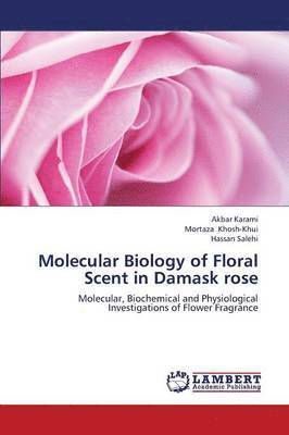 Molecular Biology of Floral Scent in Damask Rose 1