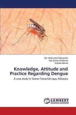 bokomslag Knowledge, Attitude and Practice Regarding Dengue