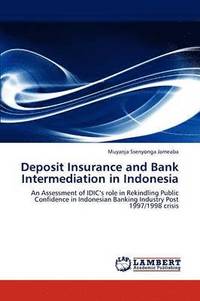 bokomslag Deposit Insurance and Bank Intermediation in Indonesia