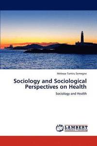 bokomslag Sociology and Sociological Perspectives on Health