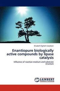bokomslag Enantiopure Biologically Active Compounds by Lipase Catalysis